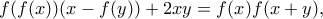 f(f(x))(x-f(y))+2xy=f(x)f(x+y) ,