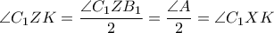 \displaystyle \angle C_{1}ZK=\frac{\angle C_{1}ZB_{1}}{2}=\frac{\angle A}{2}=\angle C_{1}XK \displaystyle \angle C_{1}ZK=\frac{\angle C_{1}ZB_{1}}{2}=\frac{\angle A}{2}=\angle C_{1}XK