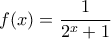 f(x)=\dfrac{1}{2^{x}+1}
