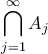 \displaystyle \bigcap_{j=1}^{\infty}{A_{j}}