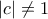 \left | c \right |\neq 1