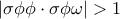 \displaystyle{ 
|\sigma \phi \phi  \cdot \sigma \phi \omega | > 1 
}