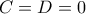 C=D=0