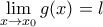\displaystyle \lim_{x \to x_0}g(x) = l
