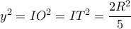 {y^2} = I{O^2} = I{T^2} = \dfrac{{2{R^2}}}{5}