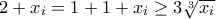 2+x_i = 1+1+x_i \geq 3\sqrt[3]{x_i}