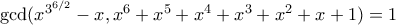 \gcd(x^{3^{6/2}}-x,x^6+x^5+x^4+x^3+x^2+x+1)=1