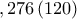 , 276\left( 120 \right)