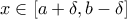 x\in[a+\delta,b-\delta]