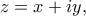 z=x+iy,