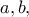 \displaystyle{a,b,}