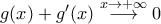 g(x)+g'(x)\stackrel{x\to+\infty}{\longrightarrow}0