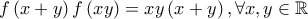 f\left( {x + y} \right)f\left( {xy} \right) = xy\left( {x + y} \right),\forall x,y \in \mathbb R