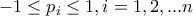 -1\leq p_{i}\leq 1,i=1,2,...n