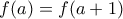 f(a)=f(a+1)