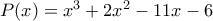 P(x)=x^3+2x^2-11x-6