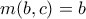 \displaystyle{m(b,c) =b}