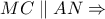 MC\parallel AN\Rightarrow
