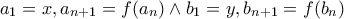 a_1=x, a_{n+1}=f(a_n) \wedge b_1=y, b_{n+1}=f(b_n})