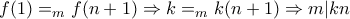 f(1)=_{m}f(n+1)\Rightarrow k=_{m}k(n+1)\Rightarrow m|kn