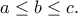 a\leq b\leq c.