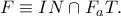 F\equiv IN\cap F_{a}T.