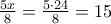 \frac{{5x}}{8} = \frac{{5 \cdot 24}}{8} = 15