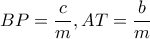 BP=\dfrac{c}{m} , AT=\dfrac{b}{m}