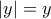 |y| = y