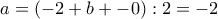 a=(-2+b+-0):2=-2