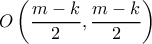 O\left ( \dfrac {m-k}{2}, \dfrac {m-k}{2} \right ) 
