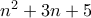 n^2+3n+5