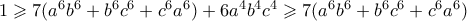 1 \geqslant 7(a^6b^6 + b^6c^6 + c^6a^6) + 6a^4b^4c^4 \geqslant 7(a^6b^6 + b^6c^6 + c^6a^6)