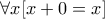 \forall x[x+0=x]