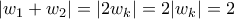 |w_1+w_2|=|2w_k|=2|w_k|=2