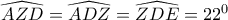 \widehat{AZD}=\widehat{ADZ}=\widehat{ZDE}=22^0