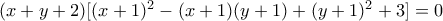(x+y+2)[(x+1)^2-(x+1)(y+1) +(y+1)^2  +3]   = 0