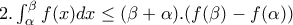 2.\int_{ \alpha }^{\beta }f(x)dx \leq ( \beta + \alpha ).(f( \beta )-f( \alpha ))