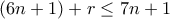 (6n+1)+r \leq 7n+1