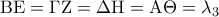 \displaystyle{ 
{\rm B}{\rm E} = \Gamma {\rm Z} = \Delta {\rm H} = {\rm A}\Theta  = \lambda _3  
}