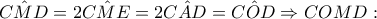 \displaystyle{C\hat MD = 2C\hat ME = 2C\hat AD = C\hat OD \Rightarrow COMD:}