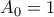 A_0 = 1