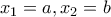 x_{1}=a, x _{2}=b