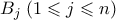 B_j \; (1 \leqslant j \leqslant n)