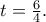 t = \frac{6}{4}.