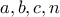 a,b,c,n