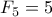 F_{5}=5
