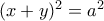 (x+y)^2=a^2