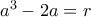 a^3-2a=r