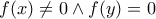 f(x) \neq 0 \wedge f(y)=0